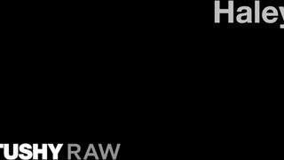 TUSHYRAW - Les fesses de Haley baisées